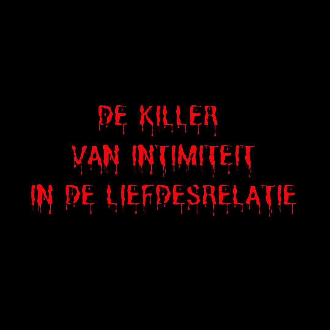 de killer van intimiteit in de liefdesrelatie