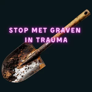 stop-met-graven-in-trauma